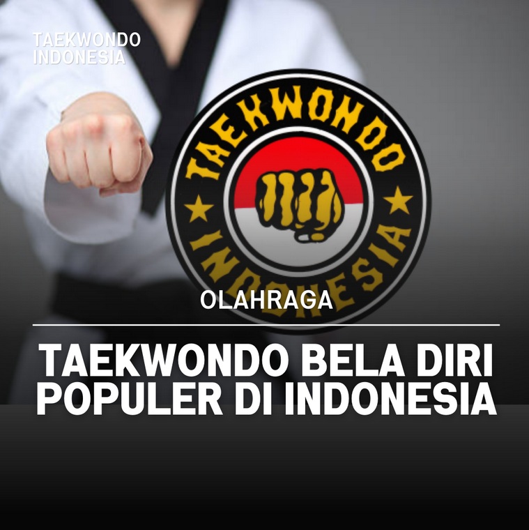 Taekwondo bela diri populer di Indonesia Taekwondo Indonesia Dojang macansleman